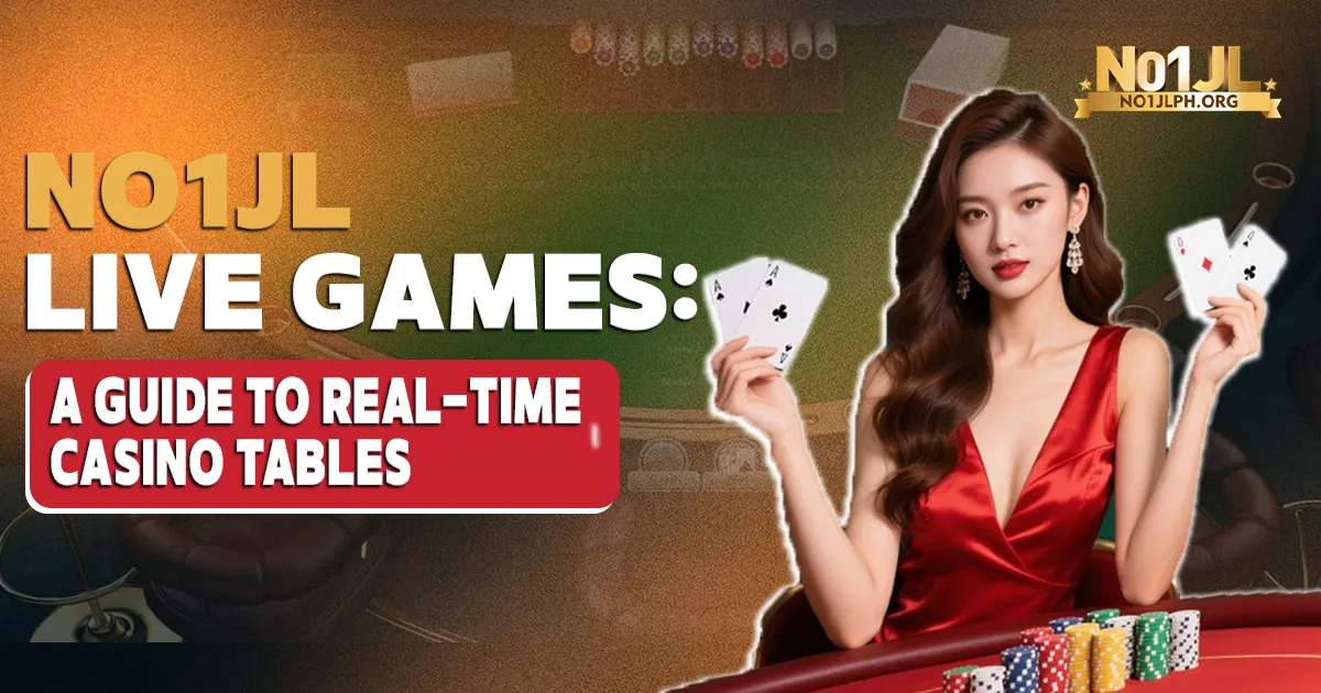 NO1JL Live Games A Guide to Real-Time Casino Tables